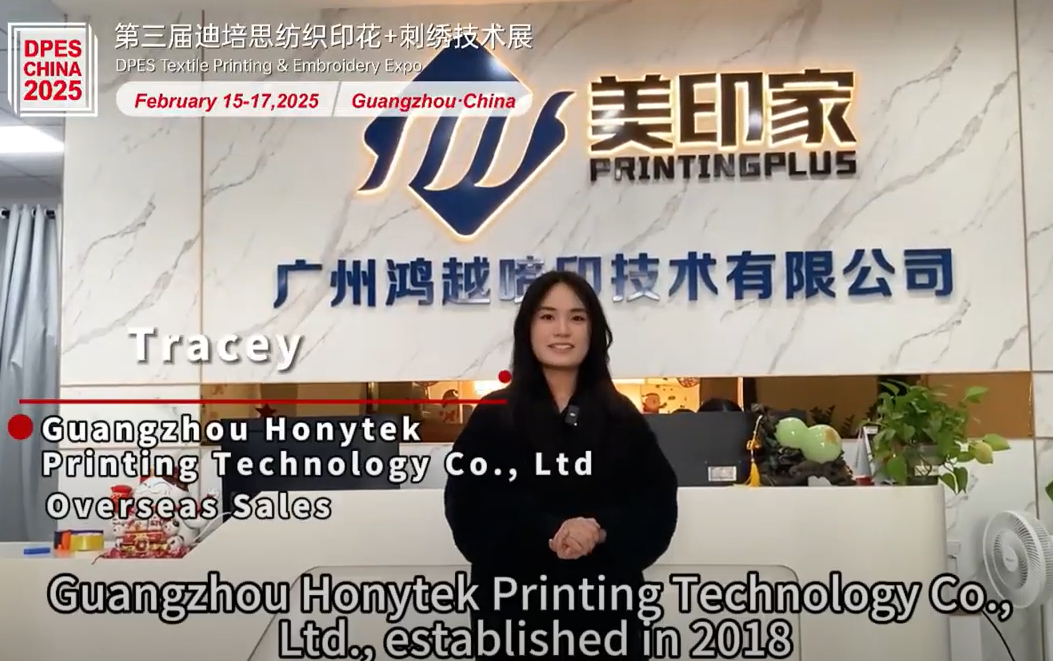 DPES 2025 Exhibitor Interview:Guangzhou Honytek Printing Technology Co.,Ltd.